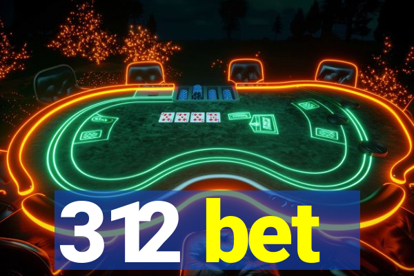 312 bet